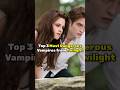 Top 3 Most Dangerous Vampires From Twilight
