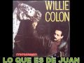 LO QUE ES DE JUAN-WILLIE COLON