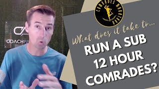 Comrades Marathon Vic Clapham Medal - What does it take to run a sub 12 hour Comrades