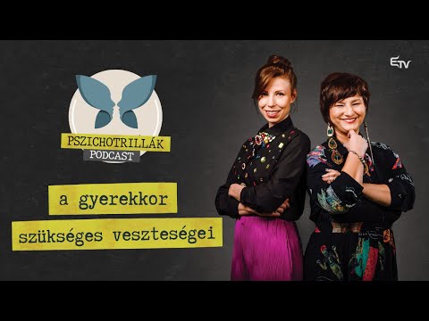 A gyerekkor szükséges veszteségei – Pszichotrillák