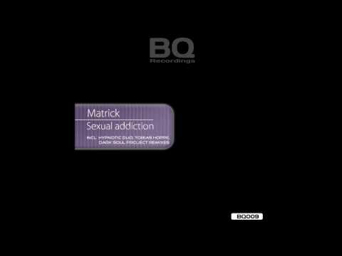 Matrick - Sexual Addiction (Tobias Hoppe Remix) [BQ Recordings]