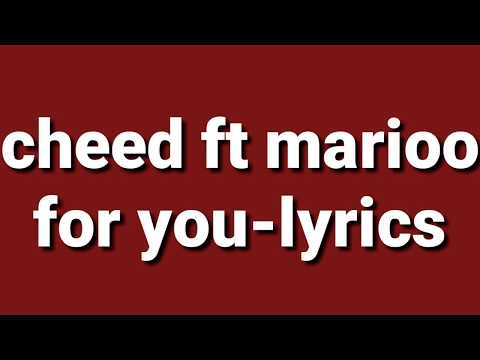 cheed ft marioo-for you lyrics