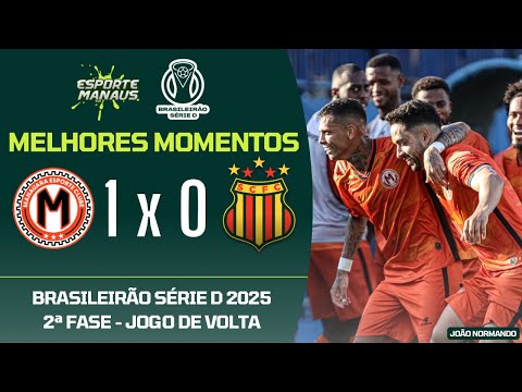 MANAUARA 1 X 0 SAMPAIO CORRÊA | MELHORES MOMENTOS | VOLTA DA 2ª FASE DO BRASILEIRÃO SÉRIE D 2025