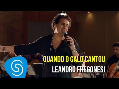 Leandro Fregonesi - Quando o Galo Cantou (DVD Vai Ter Fuzuê) [Vídeo Oficial]