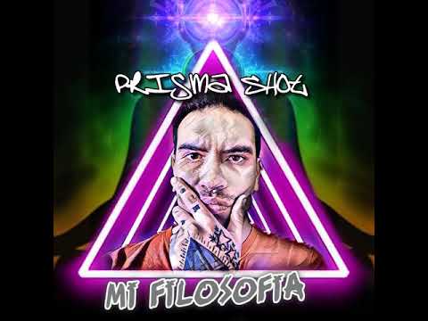 PRISMA SHOT - MI FILOSOFIA (PROD. NovaKazetEstudios)