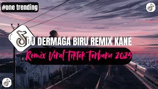 Download lagu DJ DERMAGA BIRU REMIX KANE VIRAL FULL SONG RIZAL YETE REMIX 2025 mp3 Download lagu DJ DERMAGA BIRU REMIX KANE VIRAL FULL SONG RIZAL YETE REMIX 2025 mp3