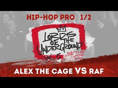 Alex the cage x RAF | HIP-HOP PRO 1/2 | LORDS OF THE UNDERGROUND BATTLE vol.5