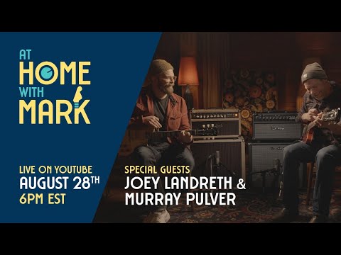 At Home with Mark:  Joey Landreth & Murray Pulver (S7, Ep 2)