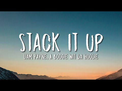 Liam Payne, A Boogie wit da Hoodie - Stack It Up (Lyrics)