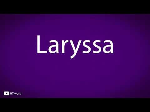 How to pronounce Laryssa