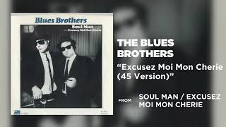 The Blues Brothers - Excusez Moi Mon Cherie (45 Version) (Official Audio)