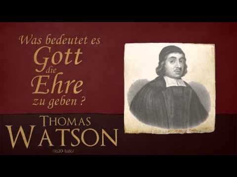 Was bedeutet es, Gott die Ehre zu geben? - Thomas Watson