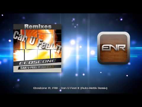 Etostone ft. FAB - Can U Feel It (Auto-Metik Remix)