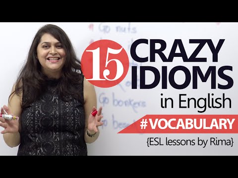 15 Crazy idioms
