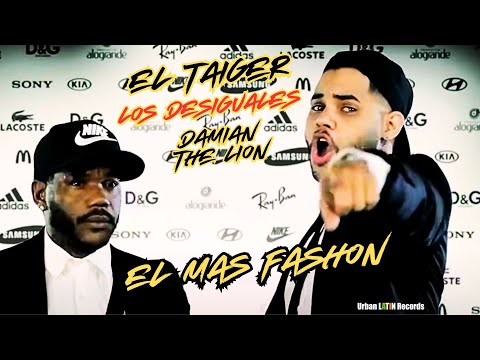 El Taiger x Los Desiguales ► El Mas Fashion x Damian The Lion #eltaiger #taiger