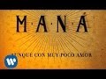 Maná - Hasta Que Te Conocí (Lyric Video) 