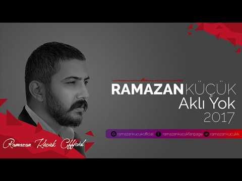 Ramazan Küçük - Aklı Yok #rktarz