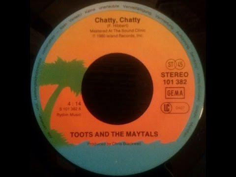 Toots and The Maytals - Chatty, Chatty
