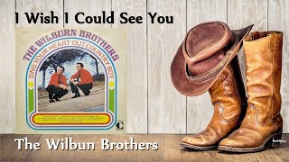 The Wilburn Brothers - I Wish I Could See You
