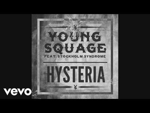 Young Squage - Hysteria (feat. Stockholm Syndrome) (Audio) ft. Stockholm Syndrome