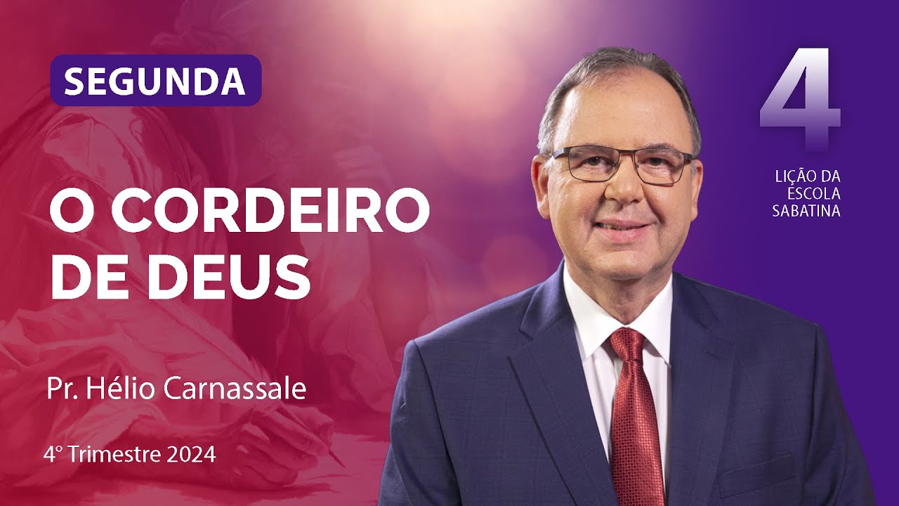 Segunda 21.10 | O CORDEIRO DE DEUS | Escola Sabatina com Pr. Hélio Carnassale