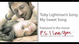 Toby Lightman&#39;s Song MY SWEET SONG Featured in P.S. I Love You