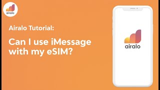 Airalo Tutorial: Can I use iMessage with my eSIM?