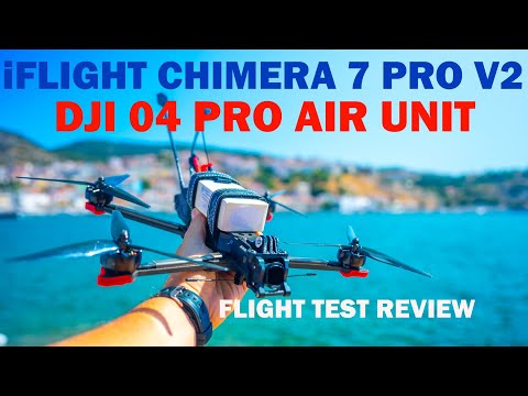 iFLIGHT CHIMERA 7 PRO V2 WITH THE DJI 04 PRO AIR UNIT - FLIGHT TEST REVIEW