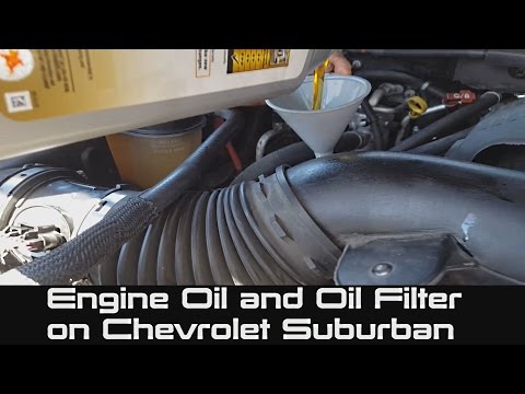 How to change Engine Oil and Oil Filter on Chevrolet Suburban
