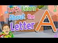 Let S Learn About The Letter A Jack Hartmann Alphabet Song