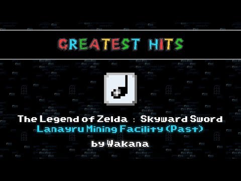 SMWC's Greatest Hits: The Legend of Zelda: Skyward Sword - Lanayru Mining Facility (Past)
