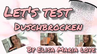 Let´s Test - Duschbrocken - by ElisaMariaLove