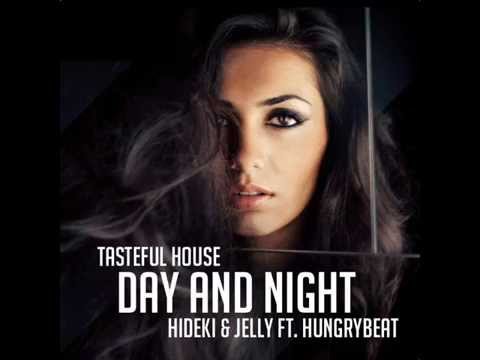 Tastefull House - Day And Night (Hideki & Jelly Feat. HungryBeat Remix)