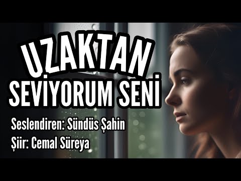 UZAKTAN SEVİYORUM SENİ - Seslendiren: Sündüs Şahin - Şiir: Cemal Süreya - Müzik: Abdurrahim Yetim