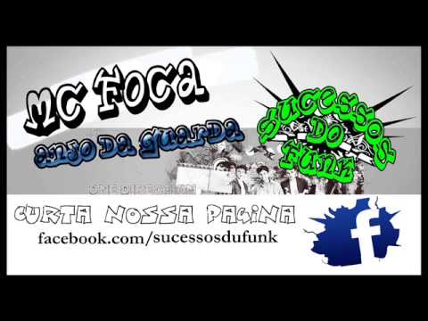 MC FOCA - ANJO DA GUARDA (SucessosDoFunk)