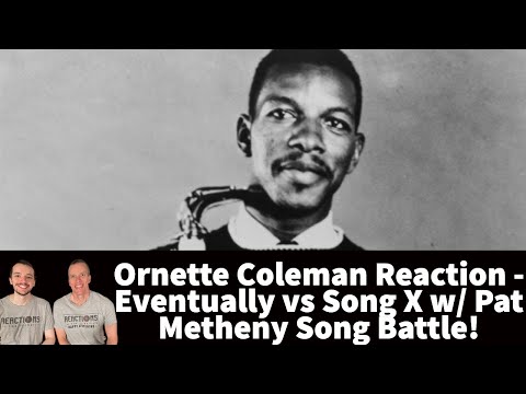 Ornette Coleman Reaction - Eventually vs Song X w/ Pat Metheny Song Battle! Jazz!