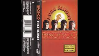 Bronco/ Mi Vida es tu Amor