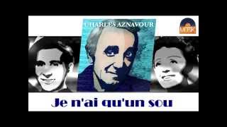 Charles Aznavour - Je n&#39;ai qu&#39;un sou (HD) Officiel Seniors Musik