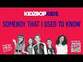 KIDZ BOP Kids- Somebody That I Used To Know (Pseudo Video) [KIDZ BOP 22]