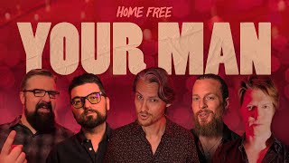 Home Free – Your Man