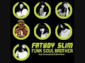 FATBOY SLIM- FUNK SOUL BROTHER