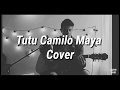 Tutu - Camilo, Pedro Cappó(camilo maya cover - letra) Tutu - Camilo, Pedro Cappó(camilo maya cover - letra)