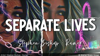 Separate Lives | by Rumer Ft. Stephen Bishop