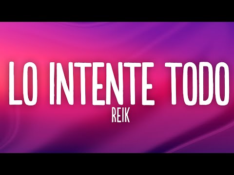 Reik - Lo Intenté Todo (Letra/Lyrics)