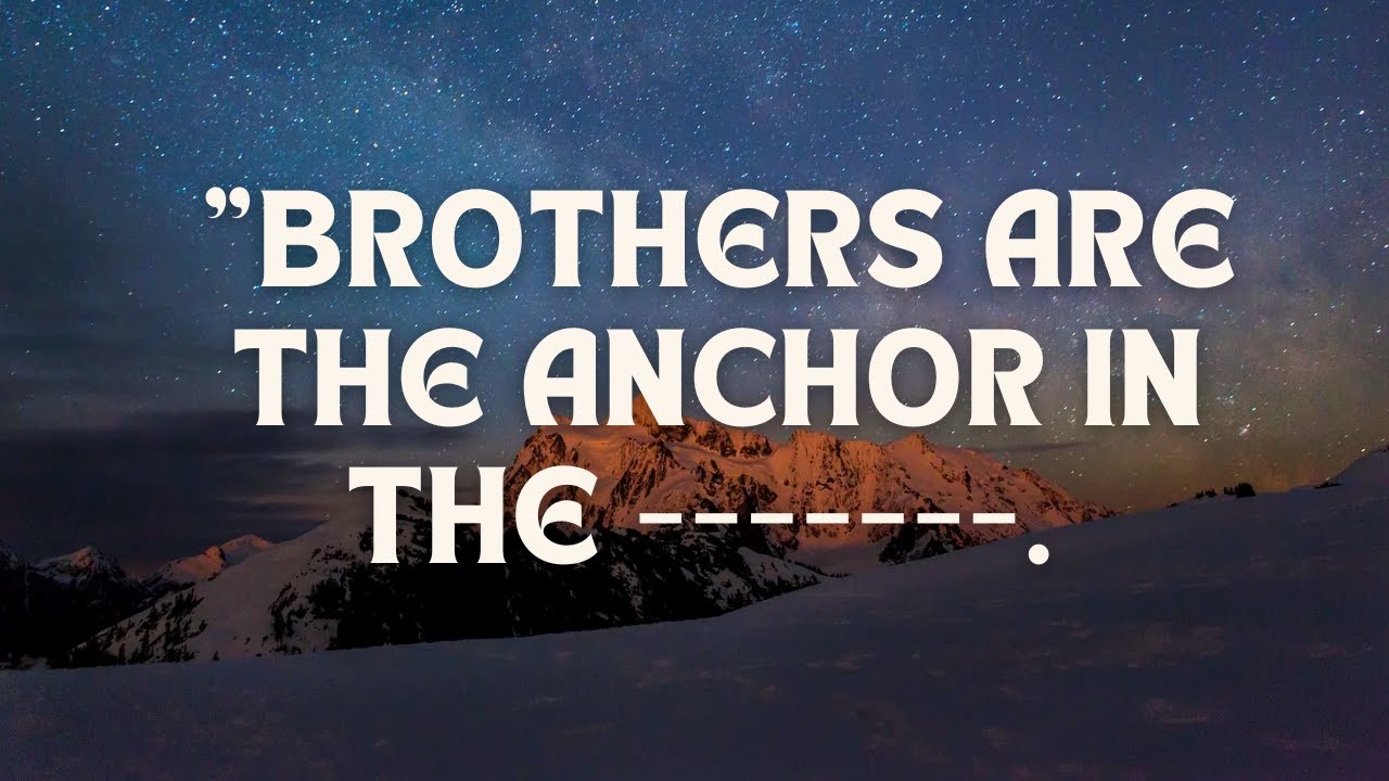 50 Heartwarming Quotes About Brothers