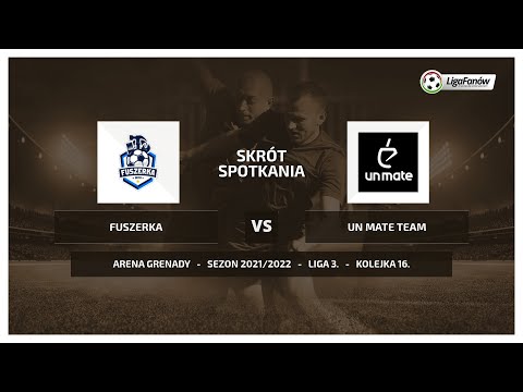 Liga Fanów: Fuszerka - Un Mate Team (Wiosna 2022)