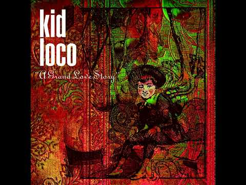 A Grand Love Story - Kid Loco