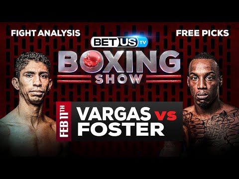 Rey Vargas vs O’Shaquie Foster: Picks & Analysis 02/10/2023