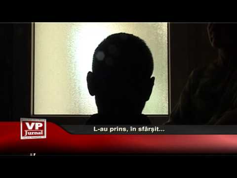 L-au prins, in sfarsit…