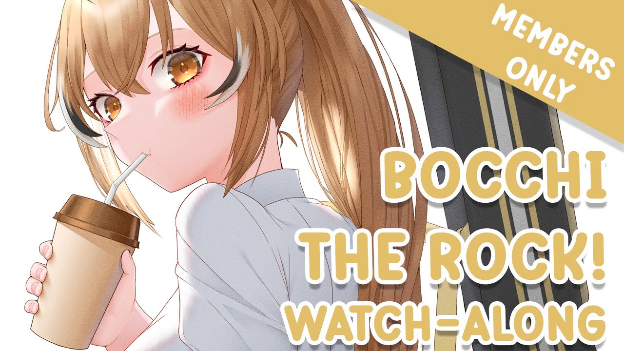 【MEMBERS ONLY】Bocchi The Rock! Watch-Along 
